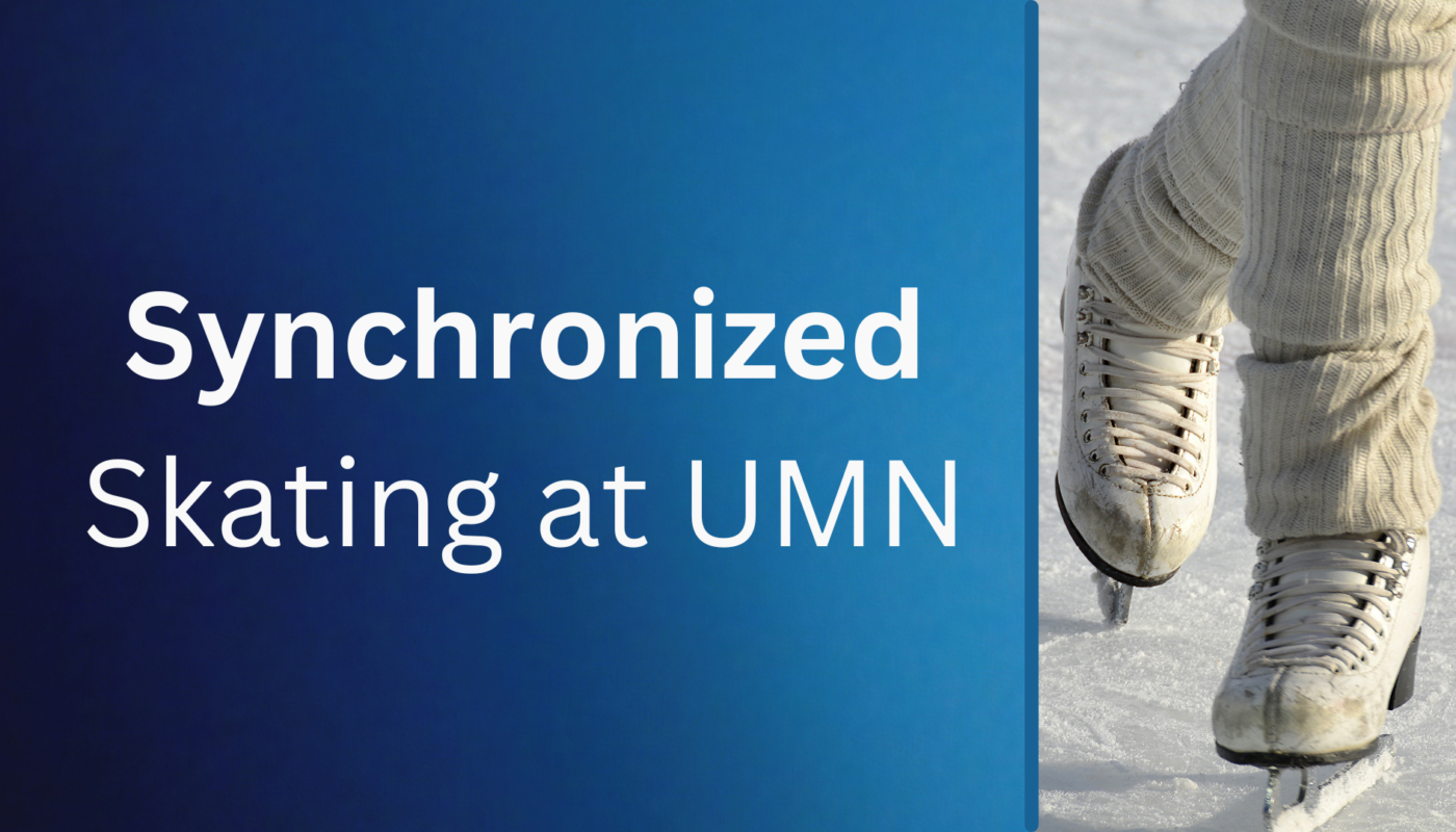 White text on a blue background that reads "synchronized skating at UMN" with an image of ice skates on ice in a crossed position.